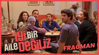 İYİ BİR AİLE DEĞİLİZ (9 ŞUBAT'TA SİNEMALARDA) | FRAGMAN