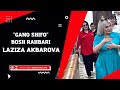 Gano Shifo Bosh Rahbari Laziza Akbarova