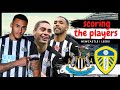 Scoring the players | Newcastle United 1-2 Leeds United