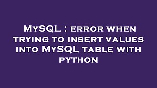 MySQL : error when trying to insert values into MySQL table with python
