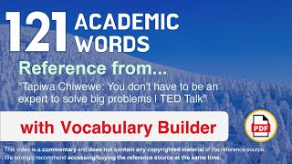 121 Academic Words Words Ref from "You don't have to be an expert to solve big problems | TED Talk"