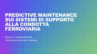 BLUE REPLY - Predictive Maintenance sui sistemi di supporto alla condotta ferroviaria