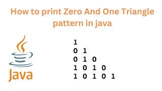 Java Program to print triangle of zero and one pattern