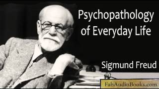 PSYCHOPATHOLOGY OF EVERYDAY LIFE by Sigmund Freud - complete unabridged audiobook - PSYCHOLOGY