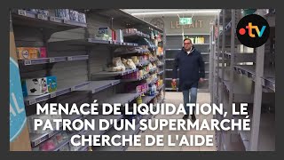 Menacé de liquidation, le patron d'un supermarché cherche de l'aide dans le Var