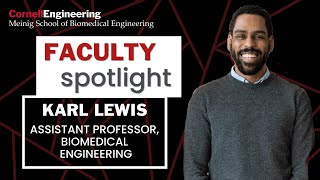Spotlight on Cornell BME Faculty Karl Lewis