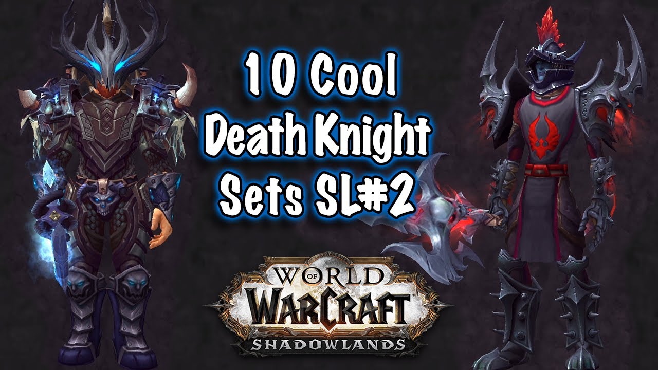 Jessiehealz - 10 Cool Death Knight Transmog Sets SL#2 - YouTube