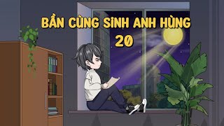 Bần Cùng Sinh Anh Hùng | Từ Nhóc Con Bất Hạnh Trở Thành Đại Ca Khét Tiếng tập 20