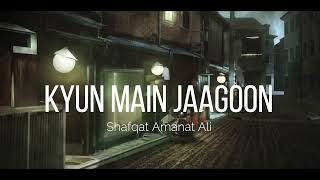 "Kyun Main Jaagoon" Full Song LO-FI Slow and Reverb