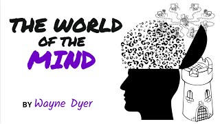 Enter The World Of The Mind & Become Unconquerable | Wayne Dyer