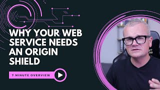 Why Your Web Service Needs an Origin Shield