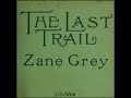 The Last Trail by Zane GREY read by Mike Vendetti | Full Audio Book