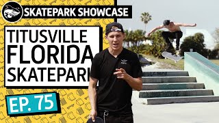 Titusville FL | Skatepark Showcase EP 75 | Skateboarding Documentary