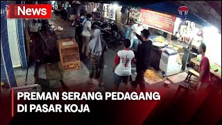 Aksi Preman Serang Pedagang di Pasar Koja Jakarta Terekam CCTV