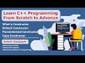 #39 What is Constructor |  Default Constructor | Parameterized Constructor | Copy Constructor in C++