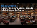 Découverte : la plus ancienne et plus grande bibliothèque de France