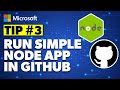 Tip 3: Run a simple Node app in a GitHub actions workflow
