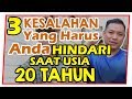 3 KESALAHAN yang Harus Anda HINDARI Saat USIA 20 TAHUN !!!