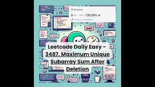 3487. Maximum Unique Subarray Sum After Deletion [Easy] | Leetcode Daily | 7-24-25