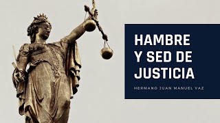 Hambre y Sed de Justicia - Juan Manuel Vaz