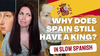 INTERMEDIATE Spanish: Why does Spain still have a king? - Intermediate Spanish