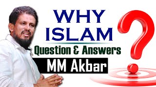 Why ISLAM..? എന്ത്കൊണ്ട് ഇസ്ലാം .? Question and Answers | Palakkad | MM Akbar || Niche of Truth