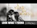 Lady Gaga - Look What I Found Lyrics (A Star Is Born)