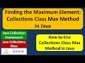 Finding the Maximum Element: Collections Class Max Method in Java | Java Collection Framework
