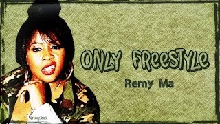 Remy Ma ~ Only Freestyle Lyrics