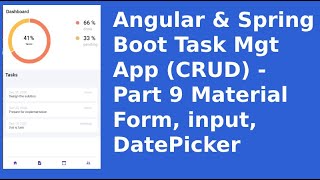 Material Form, Mat-field, Date picker Angular & Spring Boot Task Mgt App (CRUD) - Part 9