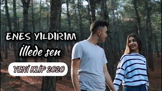 Enes YILDIRIM - İLLEDE SEN    OFFİCİAL  KLİP  2020