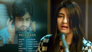 Gul Panra| Meherban| ft. |Yamee Khan | Original Song | Gul Panra | Urdu | Hundi Songs | 2022|