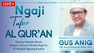 LIVE!!! Ngaji Tafsir Al Qur'an | Masjid Agung Kudus | KH Aniq Muhammad Makki, B.Sc. | 23 Nov 2024