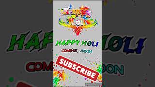#happy #holi #2023 #comingsoon#status #video #4k #status #holi #viral #shorts #ytshorts #shayari