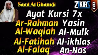 Ayat Kursi 7x,Surah Ar Rahman,Yasin,Al Waqiah,Al Mulk +Al Fatihah,Ikhlas,Falaq,An Nas Saad Al Ghamdi