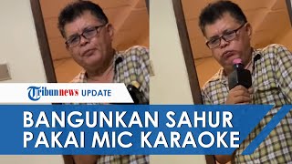 Viral Video Aksi Ayah Bangunkan Sahur Anak-anaknya Pakai Mic Karaoke, Sambil Bernyanyi dan Mengaji