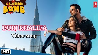 Burj Khalifa |Laxmmi Bomb Song | Akshay Kumar | Kiara Advani | Laxmi Bomb Movie