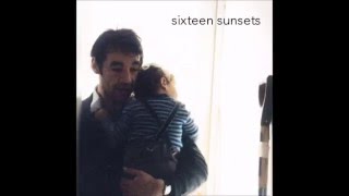 Sixteen Sunsets - Sixteen Sunsets