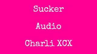 Charli XCX - Sucker (Audio) [Explicit]