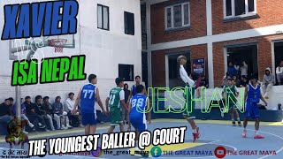 ISA NEPAL VS XAVIER-A | 11th Xavier- Int'l Open level U-19 Basketball Championship | No mercy @Court