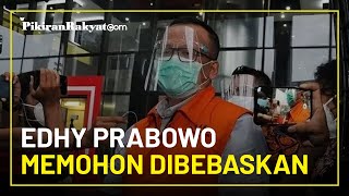 Bakal Divonis 15 Juli, Edhy Prabowo Memohon Dibebaskan dan Sebut Prabowo Subianto Sosok Ayah