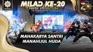 MAHAKARYA SANTRI MANAHIJUL HUDA, acara milad ke-20 dan reuni alumni pesantren manahijul huda