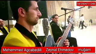 Mehemmed Agcabedili | Zeynal Ehmedov \u0026 muğam % Tel:0504711248