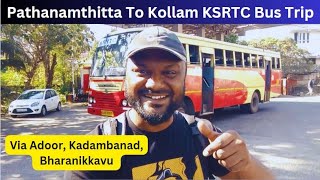 Pathanamthitta to Kollam KSRTC Bus Travel | Via Adoor, Bharanikkavu, Sasthamkotta