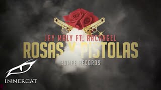JAY MALY x ARCÁNGEL - Rosas y Pistolas [Lyric ]