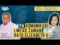 Sederhana Nan Energik, Gaya Komunikasi Lintas Zaman Ala Ratu Elizabeth II