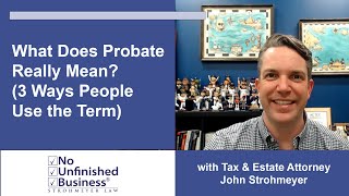 What Does Probate Really Mean 3 Definitions You Need To Know