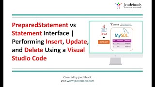 PreparedStatement vs Statement Interface: Performing Insert, Update, and Delete Using a VS Code