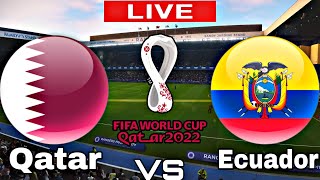 World Cup Qatar vs Ecuador | World Cup Live Match Ecuador vs Qatar | FIFA WORLD CUP QATAR 2022
