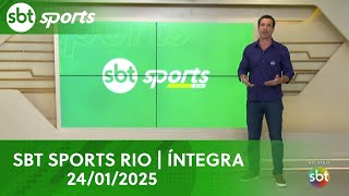 SBT SPORTS RIO | ÍNTEGRA - 24/01/2025